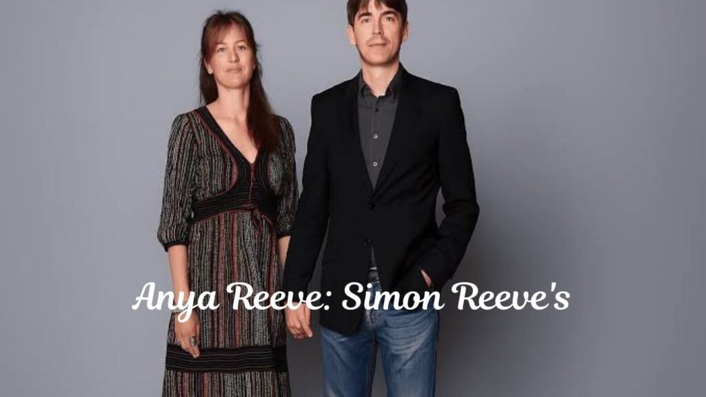 Anya Reeve Simon Reeve's Inspiring Companion
